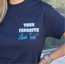 Load image into Gallery viewer, Your Favorite Lash Tech T-Shirt
